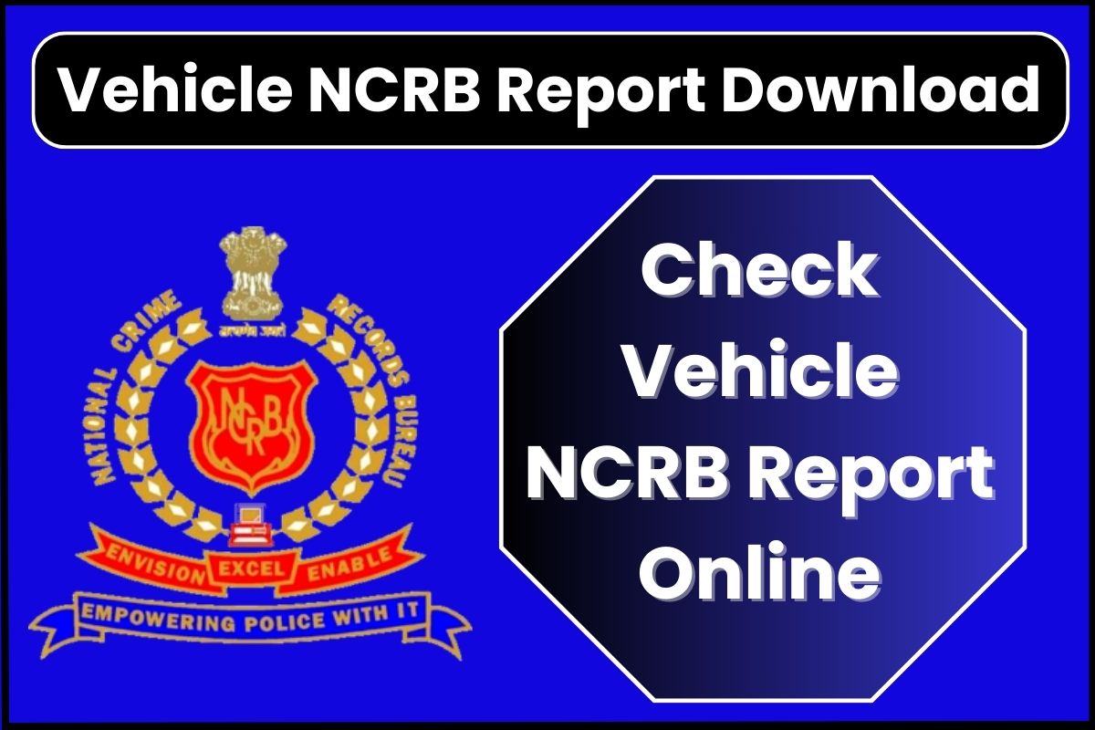 Vehicle NCRB Report Download कैसे करें.Check Vehicle NCRB Report Online