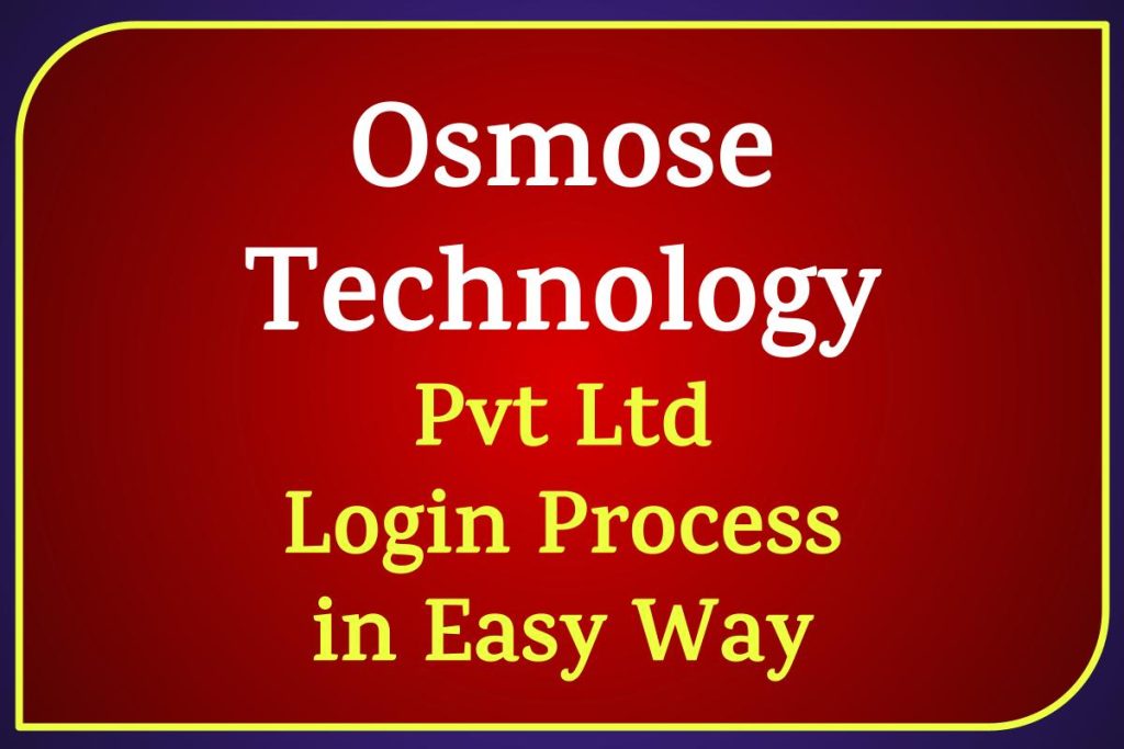 Osmose Technology Pvt Ltd Login Process in Easy Way