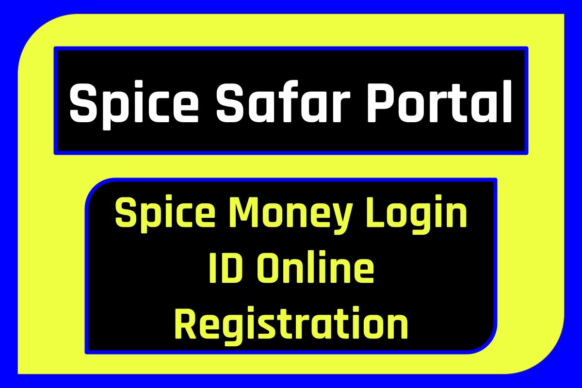 Spice Safar Portal, Spice Money Login ID Online Registration
