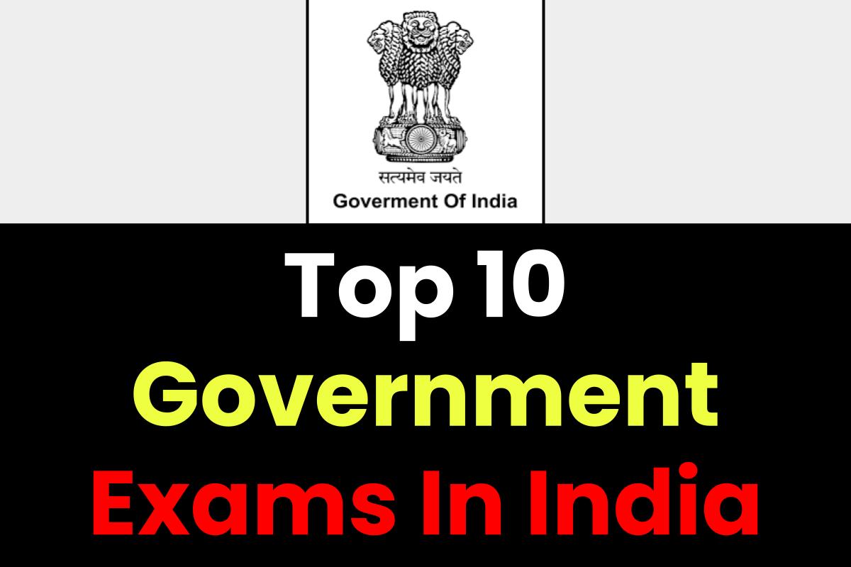 Top 10 Government Exams In India